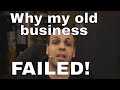 Why my old business failed, how to not be a stupid failure like Louis Rossmann