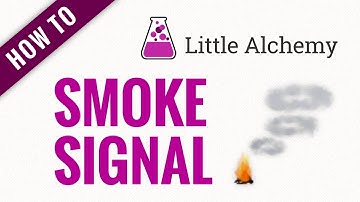 How to make SMOKE SIGNAL in Little Alchemy