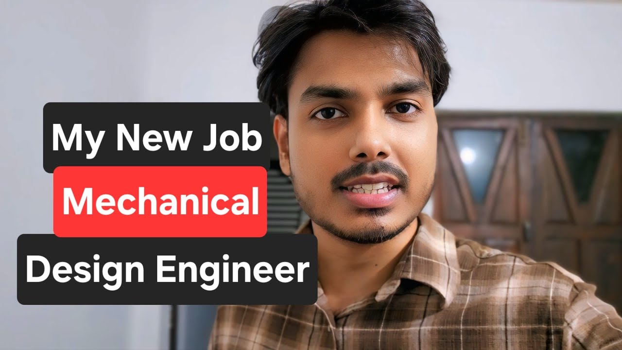 Finally My New Job | Mechanical Design Engineer