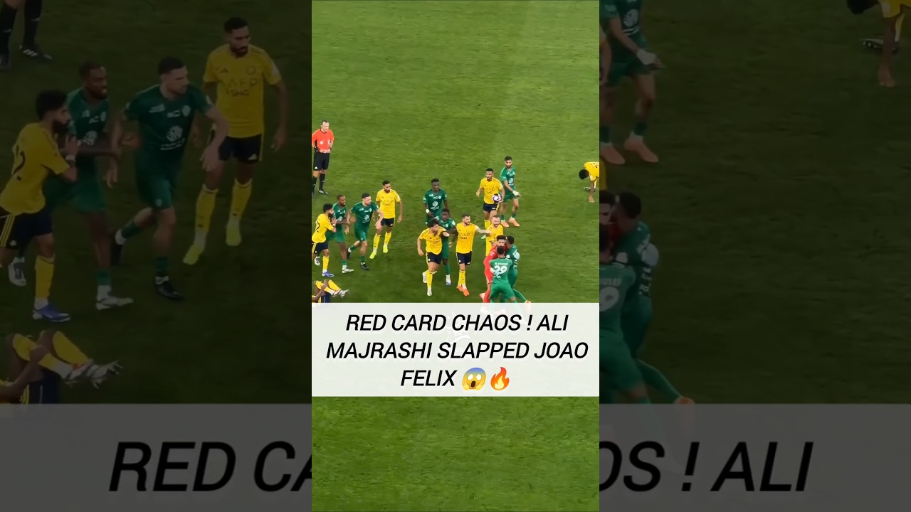 Ali Majrashi Slapped Joao Felix 😱🔥 Al Nassr vs Al Ahli 