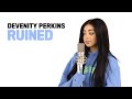 DEVENITY PERKINS Ruined Original Song mp3