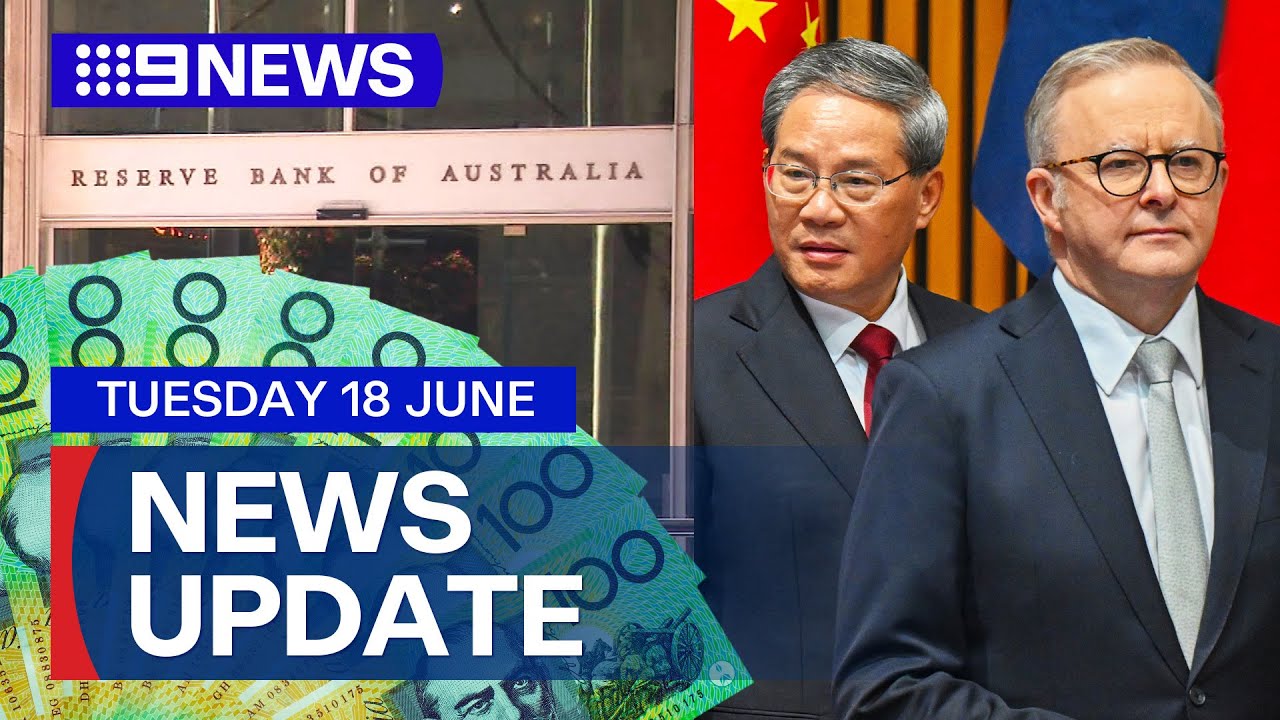 Reserve Bank’s rates decision predictions; PM and Chinese Premier final talks | 9 News Australia