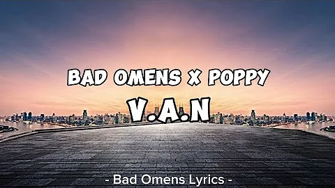 Bad Omens X Poppy - V.A.N (Lyrics) 🎵