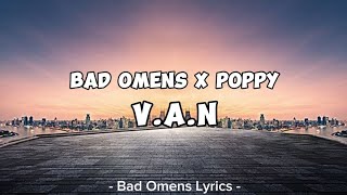 Bad Omens X Poppy - V.A.N (Lyrics) 🎵