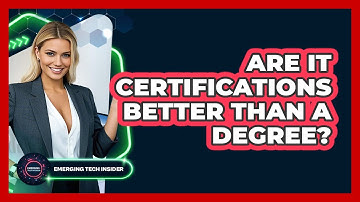 Are IT Certifications Better Than A Degree? - Emerging Tech Insider
