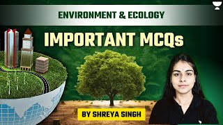 Environment & Ecology l Important MCQs l UPSC Prelims 2024 I Shreya Singh