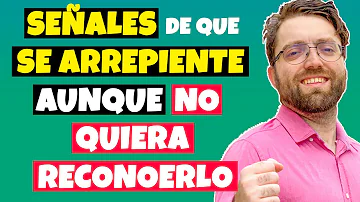 ¿Cuáles son las señales de que se arrepiente de haberte hecho daño?