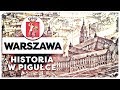 Warszawa. Historia Warszawy w Pigułce.