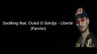 Soolking Feat. Ouled El Bahdja - Liberté Paroles