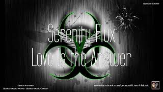 ✯ Serenity Flux - Love Is the Answer (Master vers. by: Space Intruder) edit.2k21