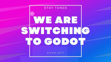 We are switching from Unity to Godot