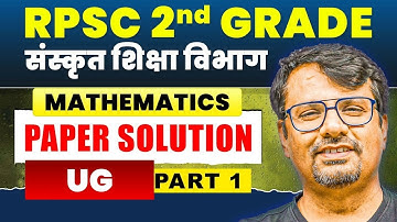 RPSC 2nd Grade Mathematics - संस्कृत शिक्षा विभाग  | Paper Solution - 1 | RPSC Exam By GP Sir