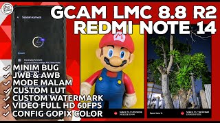 GCAM REDMI NOTE 14 | Google Camera GCam LMC 8.8 R2 Redmi Note 14 - HASIL FOTO JERNIH &amp; SUPPORT LUT!