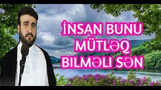 İnsan Bunu Mütləq Bilməli Sən - Hacı Ramil - 2019