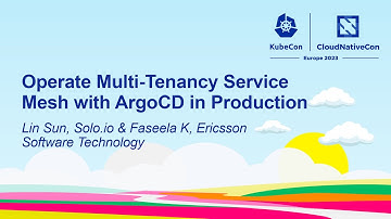 Operate Multi-Tenancy Service Mesh with ArgoCD in Production - Lin Sun & Faseela K
