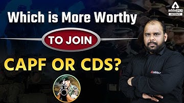 CDS vs CAPF | Which is More Worthy to Join, CAPF or CDS? | CDS 2 2022 | CAPF 2022