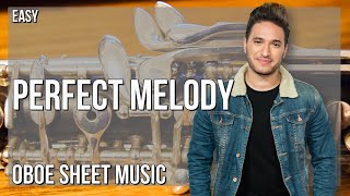 Oboe Sheet Music: How to play Perfect Melody by Jonas Blue ft Julian Perretta