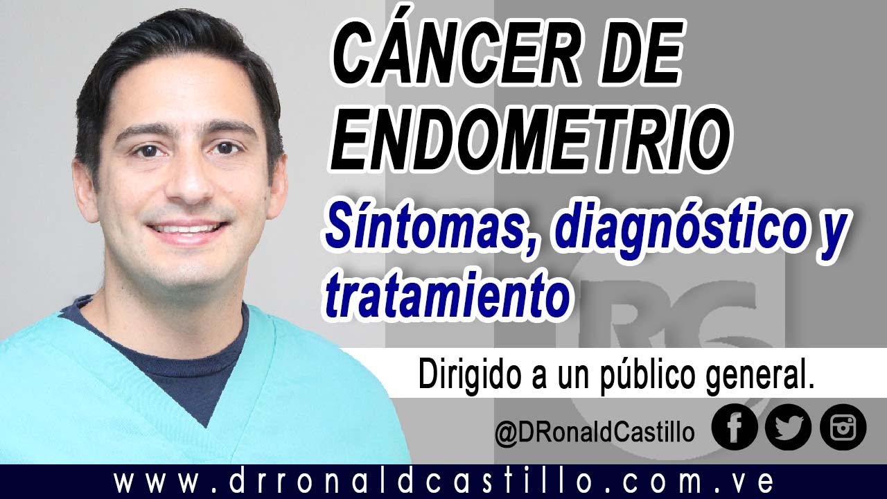 CÁNCER DE ENDOMETRIO: SÍNTOMAS, DIAGNÓSTICO Y TRATAMIEMTO.