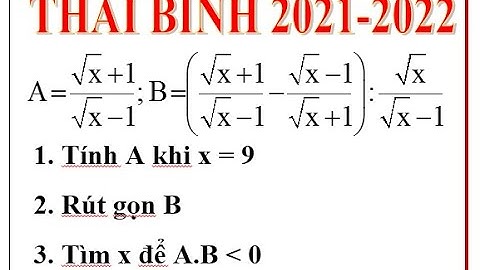 Rút gọn biểu thức lớp 9 / Hướng dẫn giải đề thi vào lớp 10 môn toán tỉnh Thái Bình năm 2021-2022
