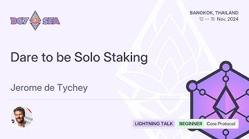 Dare to be Solo Staking by Jerome de Tychey | Devcon SEA
