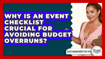 Why Is An Event Checklist Crucial For Avoiding Budget Overruns? - Event Management Pro Tips
