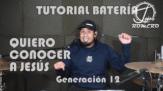 Quiero Conocer A Jesús Generación 12 Tutorial Bateria