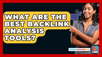 What Are The Best Backlink Analysis Tools? - SearchEnginesHub.com