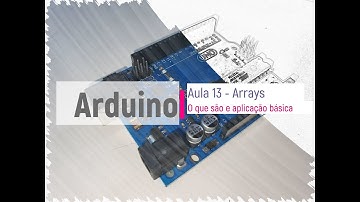 Arduino básico 13: Arrays e aplicações bem simples