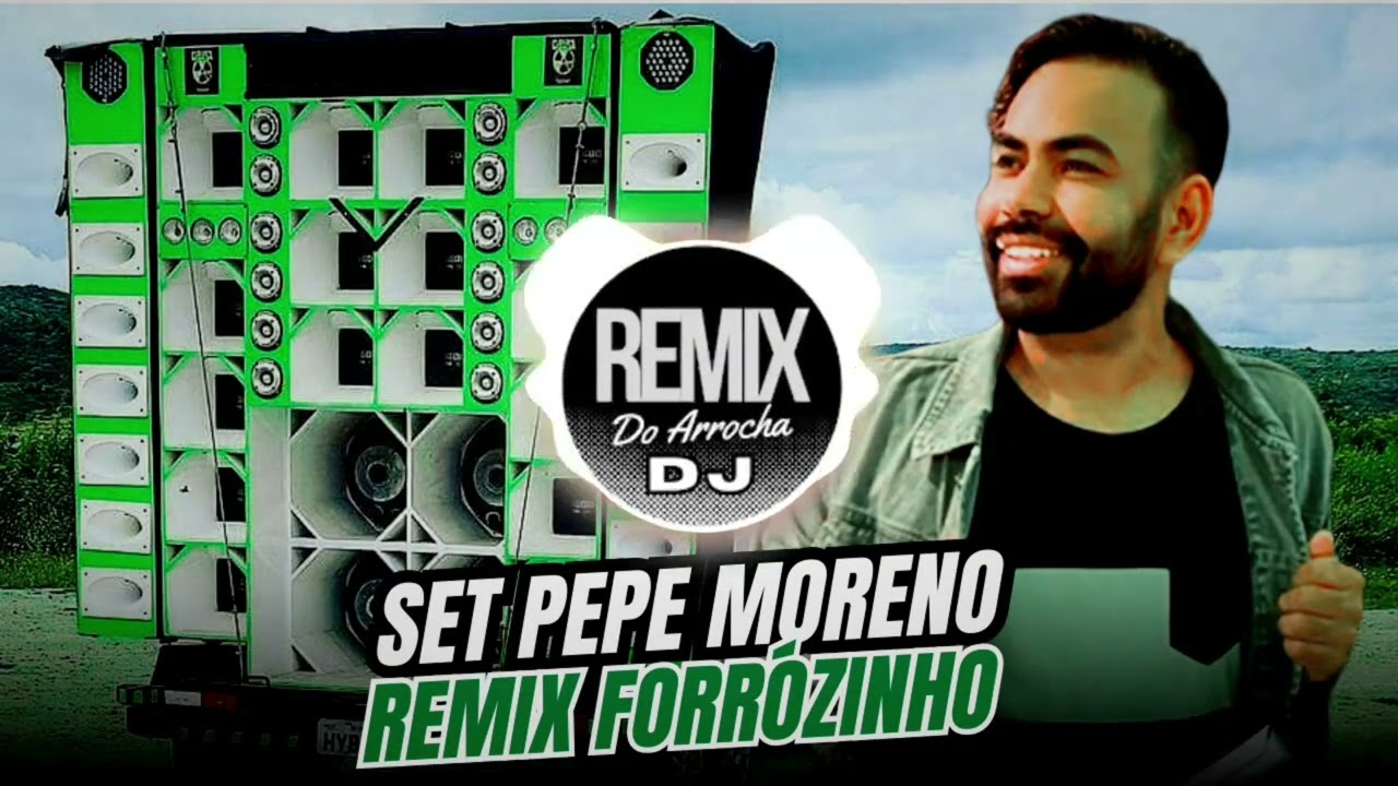 SET Pepe Moreno Remix Forrózinho