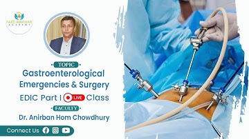 Farz Academy || Gastroenterological Emergencies & Surgery || EDIC Part I
