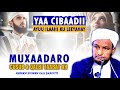 YAA CIBAADII AYUU ILAAHI KU LEEYAHAY MUXAADARO CUSUB QISOOYIN CAJIIB AH SH XUSEEN CALI JABUUTI YAA CIBAADII AYUU ILAAHI KU LEEYAHAY MUXAADARO CUSUB QISOOYIN CAJIIB AH SH XUSEEN CALI JABUUTI