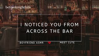 Asmr I Noticed You From Across The Bar