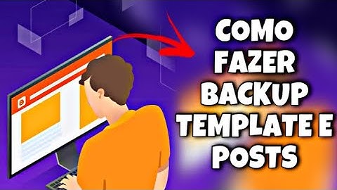 Como Exportar e Importar Templates e Postagens no Blog