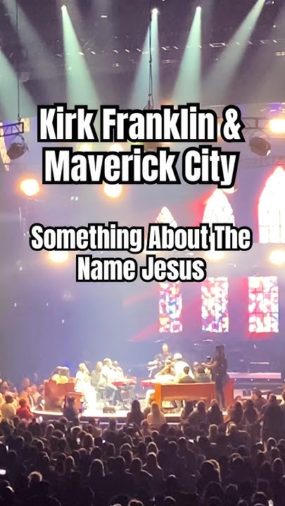 Kirk Franklin Something About The Name Jesus Part 2 Maverick City Kirk Franklin Something about the name Jesus #