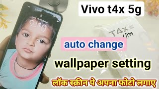 Vivo T4X 5G Lock Screen Auto Change Wallpaper Setting How To Lock Screen Poster Vivo T4X 5G