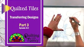 Quilted Tiles-Transferring Designs Part 3, Ep. 412