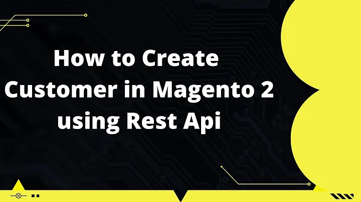 How to Create Customer in Magento 2 using Rest Api