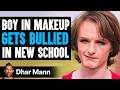 Boy in makeup gets bullied in new school what happens next is shocking  dhar mann studios