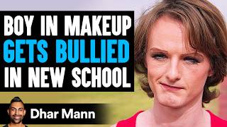 Boy In MAKEUP Gets BULLIED In New School, What Happens Next Is Shocking | Dhar Mann Studios