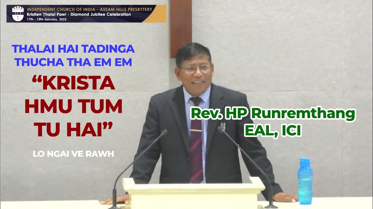 KRISTA HMU TUM TU HAI | Rev. HP Runremthang EAL, ICI | Thuril ṭha bek bek el lo ngai ve rawh.