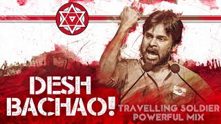 Travelling Soldier Powerful Mix song | Desh Bachao | Pawan Kalyan | Rolling hava |
