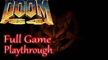 DOOM 64 *Full game* Gameplay playthrough (no commentary)