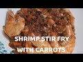 SIMPLE SHRIMP STIR FRY WITH CARROTS #OFW