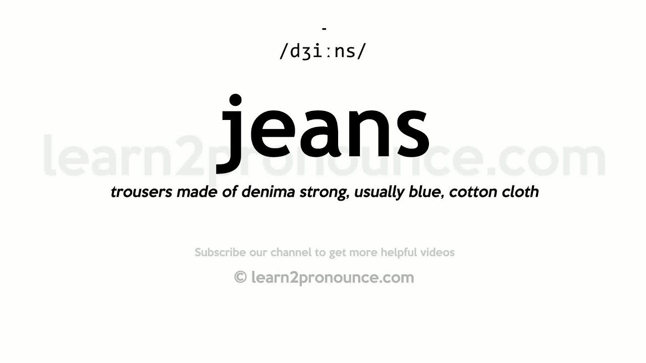 Pronunciation of Jeans Definition of Jeans YouTube