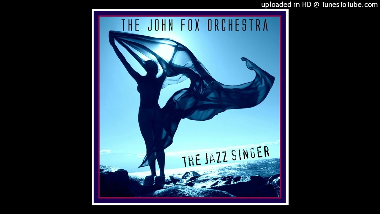 The John Fox Orchestra - The Jazz Singer ©2009 [The ABR Special