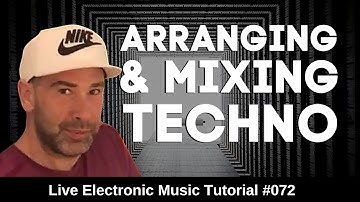 How to arrange and mix techno music + Logic Pro X Template | Live Electronic Music Tutorial #072