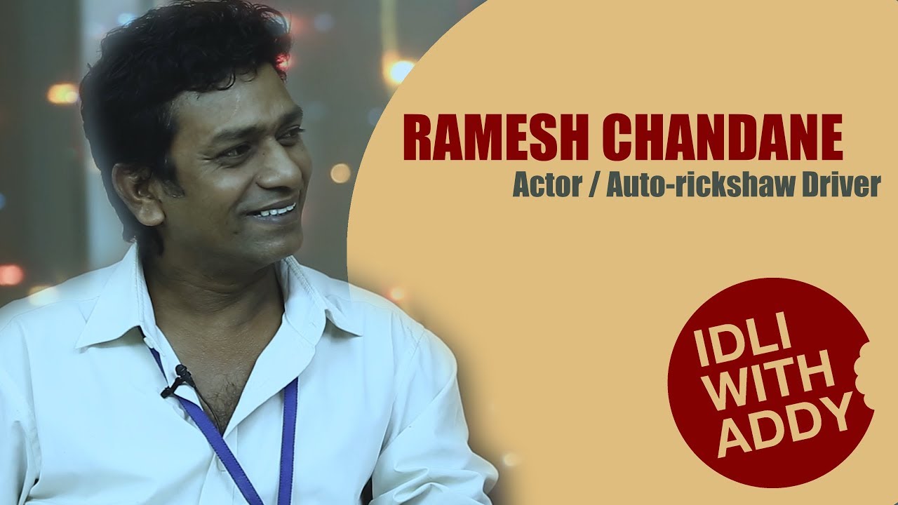 Auto Driver Ramesh RAMESH CHANDANE - Actor/Auto-rickshaw Driver | Episode 10 - Idli with ...
