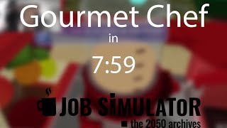 (FIRST SUB 8) (WR) JOB SIMULATOR GOURMET CHEF SPEEDRUN IN 7:59!