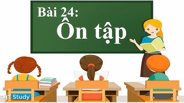 Bài 24  Ôn Tập   Tiếng Việt 1   Bộ sách “Vì sự bình đẳng và dân chủ trong giáo dục    #HTStudy