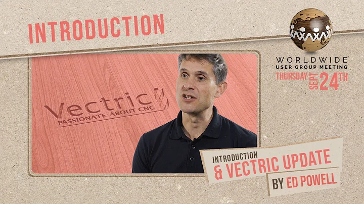 Introduction & Vectric Update by Edward Powell | V...